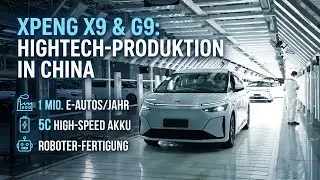 Xpeng X9 & G9: So l&auml;uft die Hightech-Produktion in China