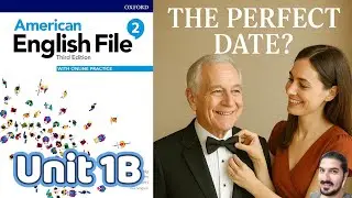 Unit 1B: The Perfect Date | Present Simple, Describing People, Final -s/-es | AEF 3rd Ed Book 2