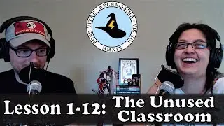 Lesson 1-12: The Unused Classroom, and The Mirror of Erised ⚡ MAGICAL THEORY PODCAST