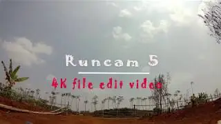 Runcam 5  4k file edit video