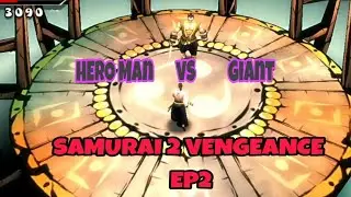Hero Man VS Giant in SAMURAI 2 VENGEANCE [Ep2] - Vfight Gaming