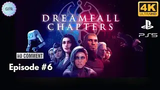 Dreamfall Chapters Full Game | Episode 6 | No Commentary | PS5 4K