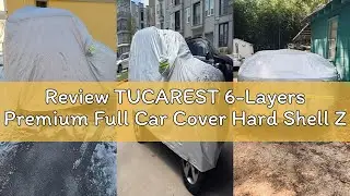 Review TUCAREST 6-Layers Premium Full Car Cover Hard Shell Zipper Design Waterproof All Weather Weat