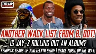 B Dot Top 10 List Is SHAKY! | Jay Z ALBUM On The Way? | Kendrick Lamar Juneteenth | New Drake Music