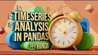 One Video to Learn Pandas Time Series Analysis&mdash; From Basics to Advanced in Hindi