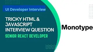 Monotype Tricky HTML & JavaScript Interview Question | HTML Question | JavaScript Question