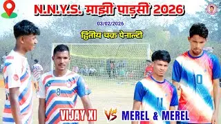 VIJAY XI 🆚 MEREL & MEREL//2nd round penalty//Majhi Parsi football match tournament 2026