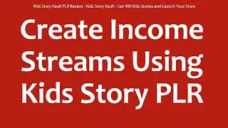 Kids Story Vault PLR Review - Kids Story Vault - Get 400 Kids Stories and Launch Your Store