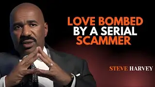 🔥 LOVE BOMBED BY A SERIAL SCAMMER 💔😱 THE TRUTH THAT WILL WAKE YOU UP! | Steve Harvey Motivation