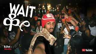 B.dot fr | Wait | One Two | New Ethiopian Music 2026 (Official Lyric video)