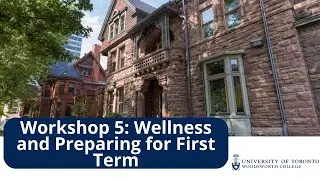 Workshop 5: Wellness in University + Preparing for Your First Year