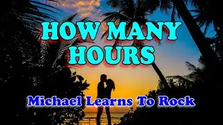 Michael Learns to Rock - How Many Hours (Karaoke Version)