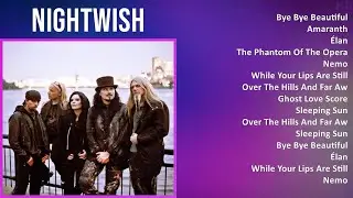Nightwish 2025 MIX Top Hits Collection - Bye Bye Beautiful, Amaranth, &Eacute;lan, The Phantom Of The O...