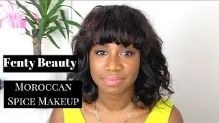 Fenty Beauty: Moroccan Spice Tutorial