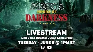 Far Cry 5: LIVESTREAM - Hours of Darkness & Map Editor | Ubisoft