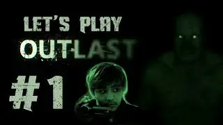 Let's Play! Outlast - #1: Mount Massive Asylum