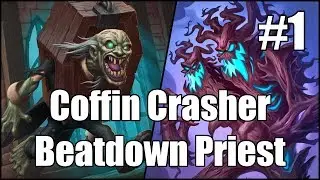 [Hearthstone] Coffin Crasher Beatdown Priest (Part 1)