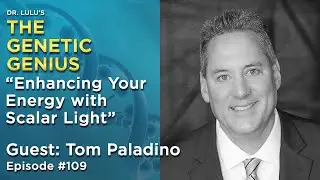 ENHANCING YOUR ENERGY WITH SCALAR LIGHT WITH TOM PALADINO