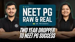 NEET PG Raw & Real Ep. 01 | From 2-Year Dropper to NEET PG Success ft. Dr. Priyanshu