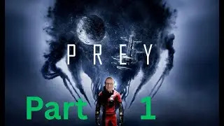 Prey I Part 1 I Neuromod Division / Your Apartment / First Day on the Job / Test Center / Break Out