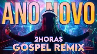 GOSPEL REMIX FIM DE ANO ISADORA POMPEO GABRIELA ROCHA FERNANDINHO SARAH FARIAS MARIA MARÇAL