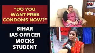 Want Condoms Too? Bihar IAS Officer Mocks Student Over Request for Sanitary Pads | Sashakt Beti