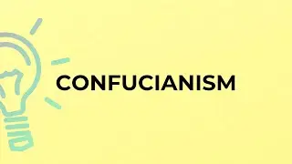 What is the meaning of the word CONFUCIANISM?
