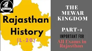 Rajasthan History | L-20 | The Mewar Kingdom (Part-1) | For RAS, RPSC, Lectr, REET Etc.