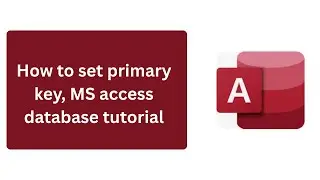 how to set primary key MS access database tutorial