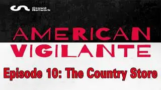 American Vigilante   Episode 10 The County Store