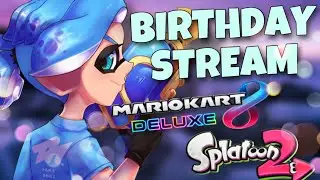 BIRTHDAY STREAM! | Splatoon 2 & Mario Kart 8 Deluxe w/ VIEWERS (i can buy a lottery ticket now)