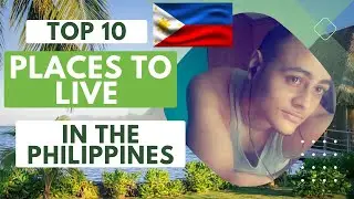 Top 10 Best Places to live in the Philippines 🇵🇭