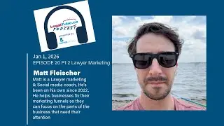 LegalTube Episode 20  with Matt Fleischer Pt 2