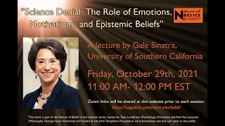 Science Denial: The Role of Emotions, Motivations, and Epistemic Beliefs with Gale Sinatra