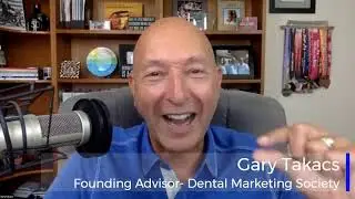 An Expert Tip from Gary Takacs! | Dental Marketing Society