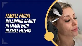 FEMALE FACIAL BALANCING BEAUTY IN MIAMI WITH DERMAL FILLERS | Dr. Jason Emer