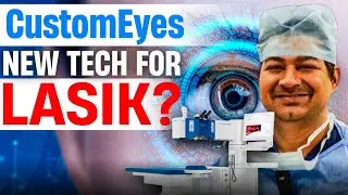 CustomEyes - New Tech for LASIK?