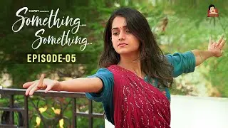 Something Something || Episode 05 || Telugu Web Series || CAPDT