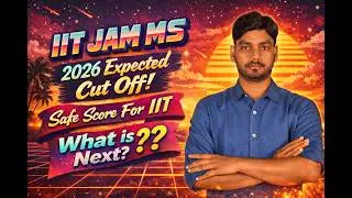IIT JAM MS 2026 Expected Cut Off | Safe Score For IIT | What is Next??