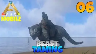 Taming a beast | Ark ultimate mobile | ep 06