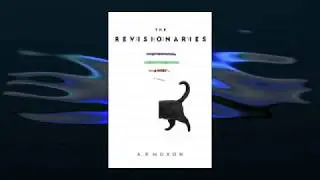 The Revisionaries by A.R. Moxon