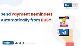 Send Payment Reminders Automatically from BUSY (English) | BUSY | BUSY Agent |