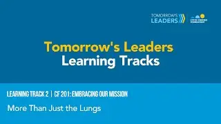 CF Foundation | Tomorrow's Leaders: More Than Just the Lungs