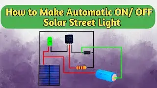 How to Make Automatic ON/OFF Solar Street Light Circuit With Battery Charging