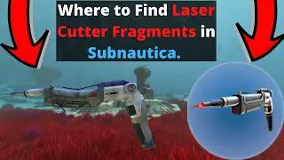 Where to get Laser Cutter Fragments in Subnautica (UPDATED)