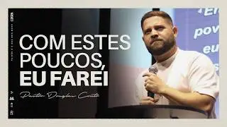 🔴 Culto Online | Com Estes Poucos, Eu Farei | Pr. Douglas Couto