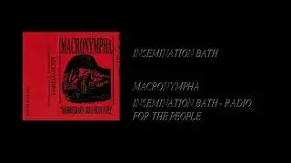Macronympha - Insemination Bath - Radio For The People [Full Cassette Rip]