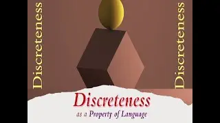 (Lecture-7), 'Discreetness' as a Property of Language