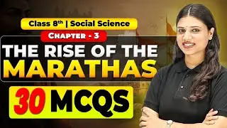 The Rise of the Marathas MCQs 🔥 | Class 8 History Chapter 3 | CBSE 2025&ndash;26 | NCERT