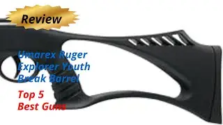 Review Umarex Ruger Explorer Youth Break Barrel - Top 5 Best Guns 2024